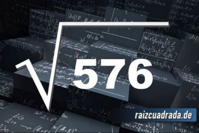 ¿Qué se obtiene al resolver la raíz de 576?
