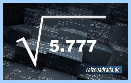 Forma de representar comúnmente la operación matemática raíz cuadrada de 5777