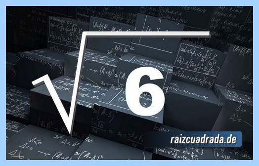 ¿Qué se obtiene al resolver la raíz cuadrada de 6?