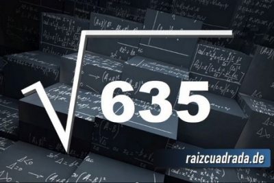 ¿Cuál es la raíz de 635?