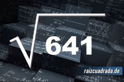 ¿Qué se obtiene al resolver la raíz cuadrada de 641?