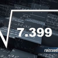 ¿Qué se obtiene al resolver la raíz de 7399?