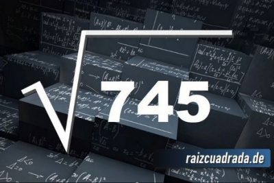 ¿Qué resultado obtenemos al resolver la raíz de 745?
