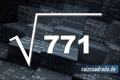 ¿Qué se obtiene al resolver la raíz cuadrada de 771?
