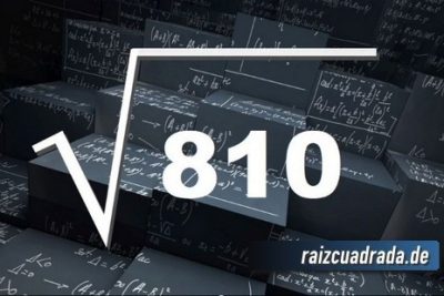 ¿Cuál es el resultado de la raíz cuadrada de 810?