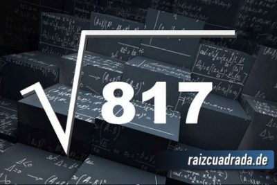 ¿Qué resultado obtenemos al resolver la raíz de 817?