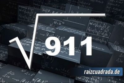 ¿Qué se obtiene al resolver la raíz cuadrada de 911?