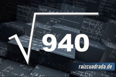¿Qué se obtiene al resolver la raíz cuadrada de 940?