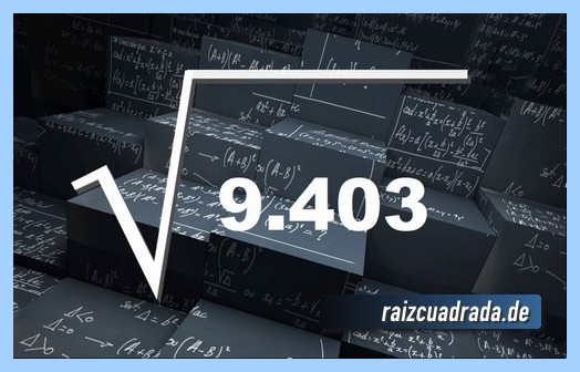 ¿Cuál es la raíz cuadrada de 9405? Representación matemáticamente la operación matemática raíz de 9405