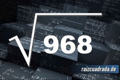 ¿Qué resultado obtenemos al resolver la raíz cuadrada de 968?
