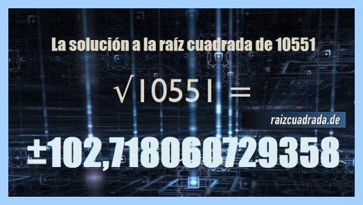 Número que se obtiene en la operación matemática raíz cuadrada de 10551