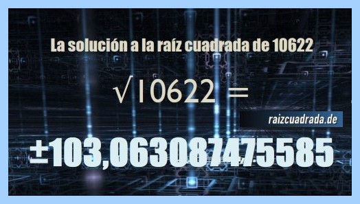 Solución que se obtiene en la resolución raíz cuadrada del número 10622