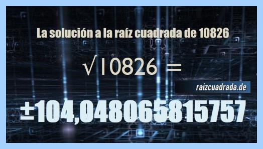 resultado que se obtiene en la resolución operación matemática raíz cuadrada del número 10826