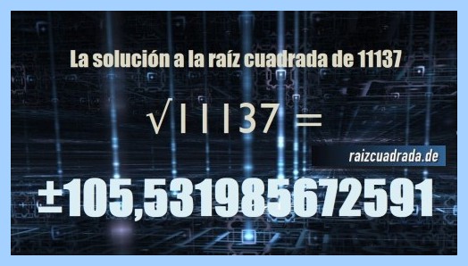 Número conseguido en la resolución raíz cuadrada del número 11137