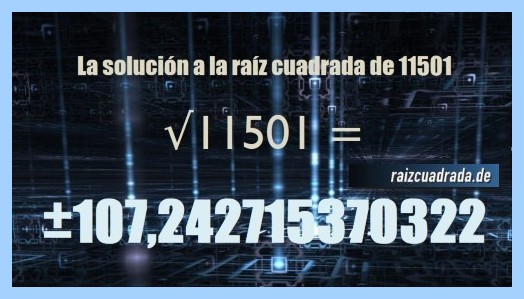 Solución que se obtiene en la resolución operación matemática raíz de 11501