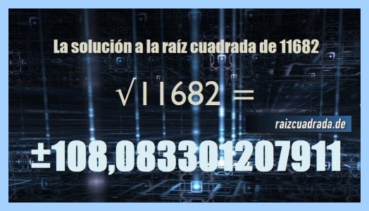 Solución que se obtiene en la operación matemática raíz de 11682