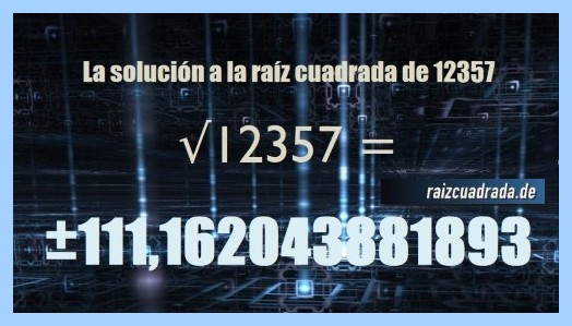 Solución conseguida en la resolución operación raíz de 12357