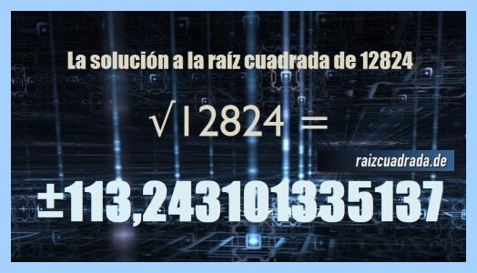 Número obtenido en la operación matemática raíz de 12824