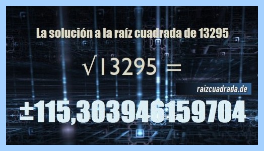 Número que se obtiene en la resolución operación matemática raíz de 13295