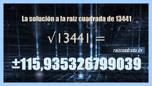 Solución finalmente hallada en la operación matemática raíz cuadrada del número 13441