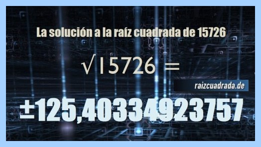 Solución conseguida en la operación matemática raíz cuadrada de 15726