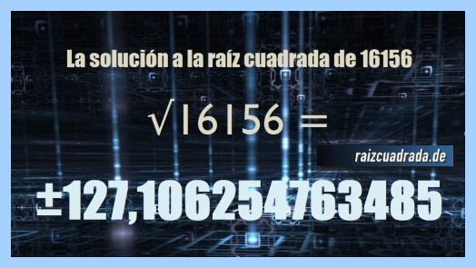 Solución obtenida en la resolución operación matemática raíz cuadrada del número 16156