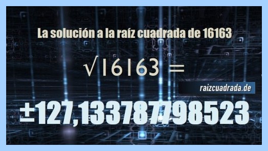 resultado final de la resolución operación matemática raíz cuadrada del número 16163