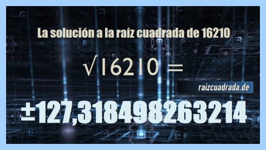 Solución conseguida en la operación matemática raíz del número 16210