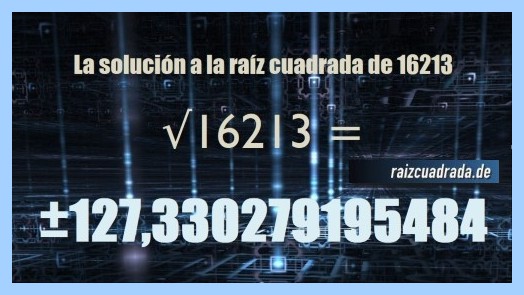 resultado que se obtiene en la resolución operación matemática raíz de 16213