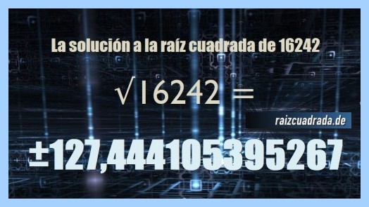Número conseguido en la resolución operación raíz cuadrada del número 16242