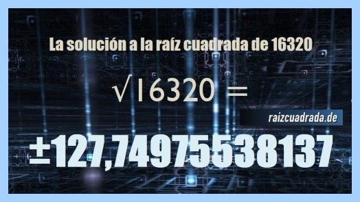Número conseguido en la operación matemática raíz de 16320