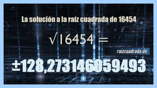Solución que se obtiene en la resolución operación matemática raíz cuadrada del número 16454