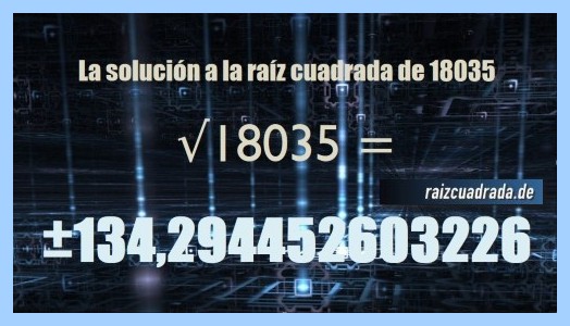 Solución obtenida en la resolución operación matemática raíz de 18035