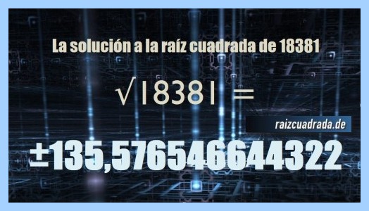 Número que se obtiene en la raíz cuadrada del número 18381