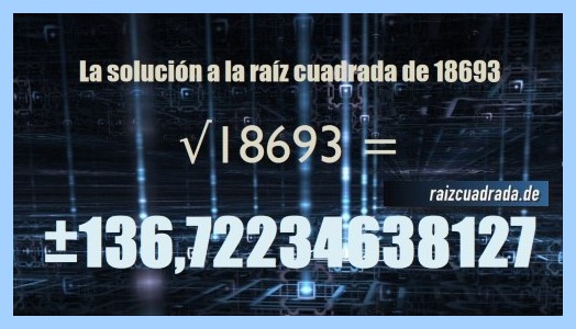 Solución conseguida en la resolución operación raíz del número 18693