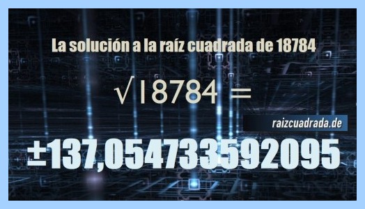 Número conseguido en la resolución operación matemática raíz cuadrada de 18784
