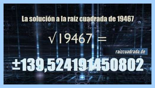 Solución final de la operación raíz cuadrada del número 19467