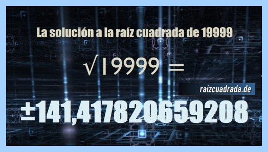 Solución obtenida en la operación matemática raíz del número 19999