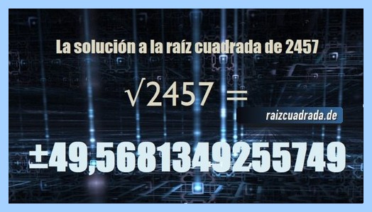 Número que se obtiene en la resolución raíz cuadrada del número 2457