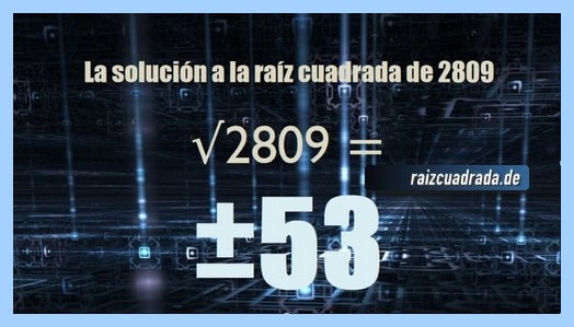 Solución conseguida en la resolución operación matemática raíz del número 2809