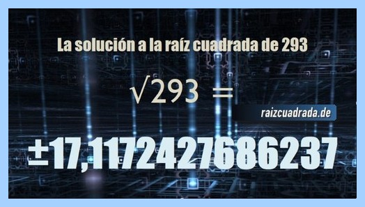 Solución finalmente hallada en la resolución operación matemática raíz cuadrada de 293
