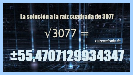 Solución finalmente hallada en la operación matemática raíz cuadrada del número 3077