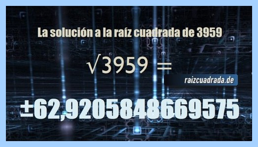 Solución que se obtiene en la operación matemática raíz de 3959