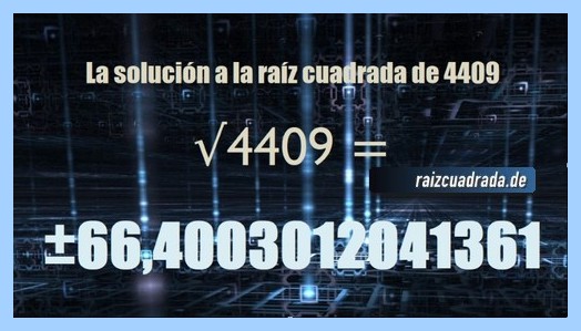 Solución conseguida en la resolución raíz cuadrada de 4409
