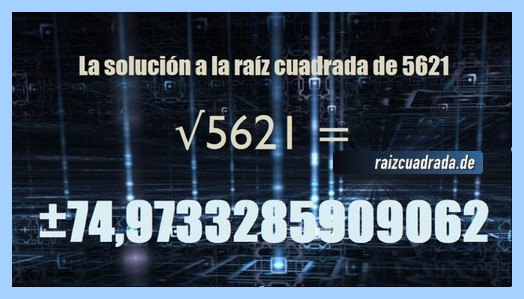 Solución conseguida en la resolución operación raíz cuadrada de 5621
