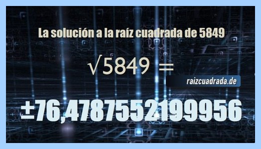 Solución conseguida en la resolución operación matemática raíz de 5849