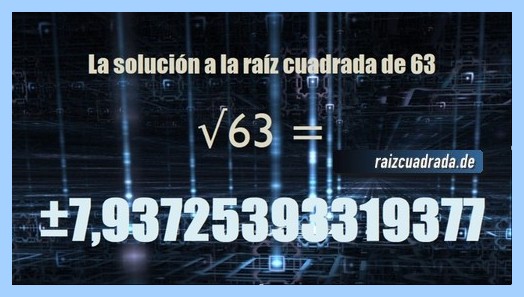 Solución conseguida en la resolución operación raíz cuadrada de 63