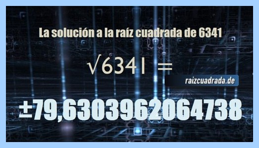 Solución finalmente hallada en la resolución operación matemática raíz cuadrada del número 6341