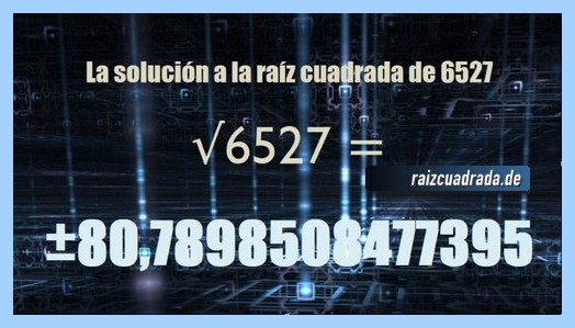 Solución conseguida en la resolución operación raíz del número 6527
