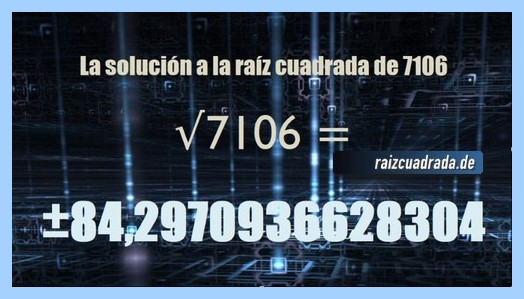 Solución conseguida en la resolución operación matemática raíz cuadrada de 7106